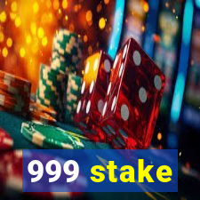 999 stake