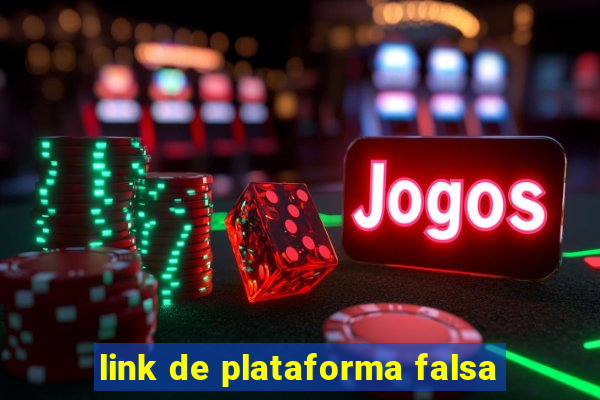 link de plataforma falsa