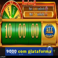 9000 com plataforma