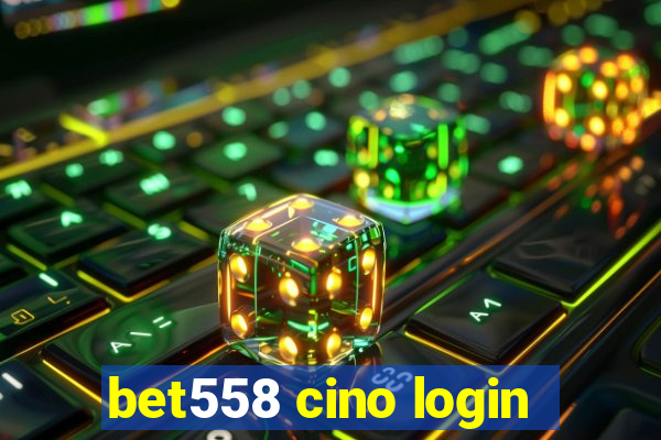 bet558 cino login