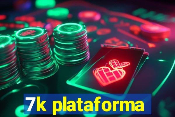 7k plataforma