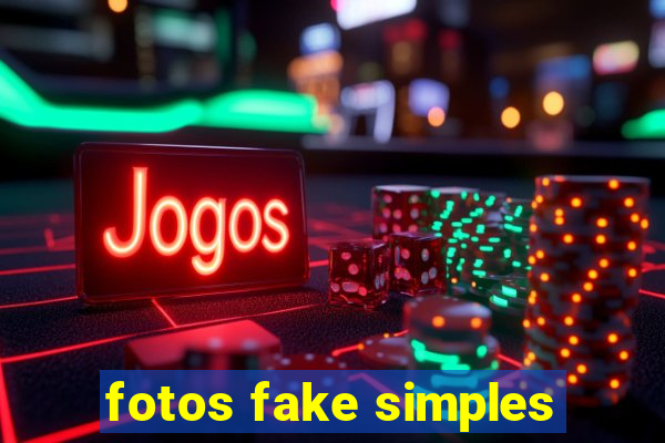 fotos fake simples