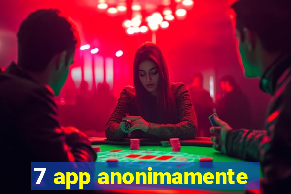 7 app anonimamente