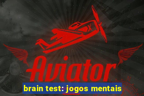 brain test: jogos mentais