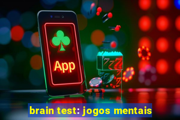 brain test: jogos mentais