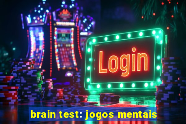 brain test: jogos mentais