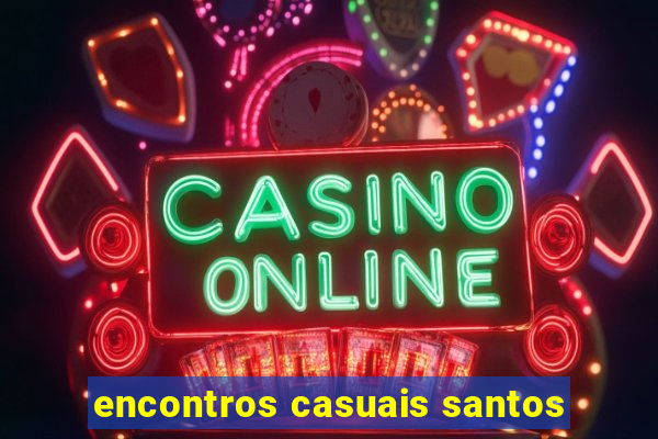 encontros casuais santos