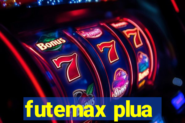 futemax plua