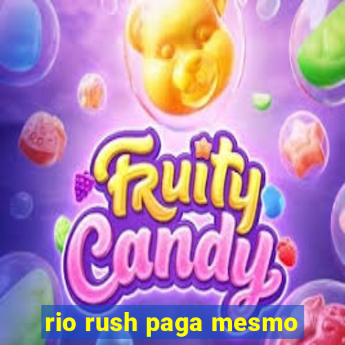 rio rush paga mesmo