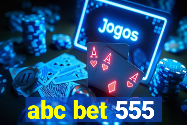 abc bet 555