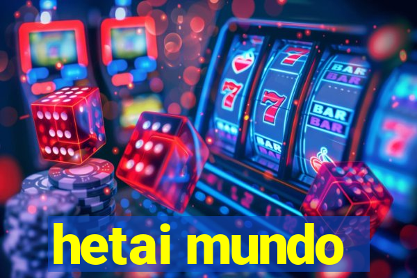 hetai mundo