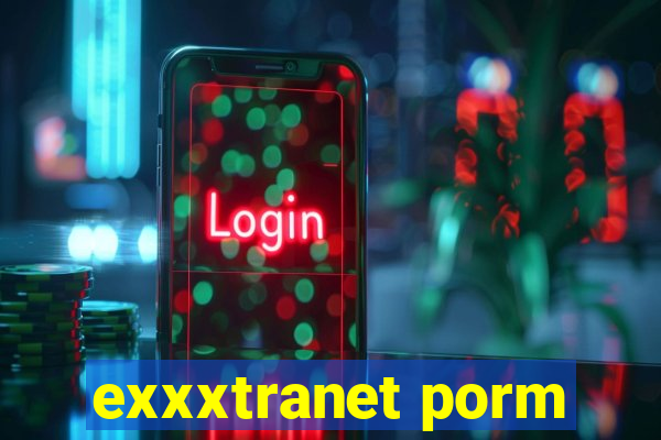 exxxtranet porm