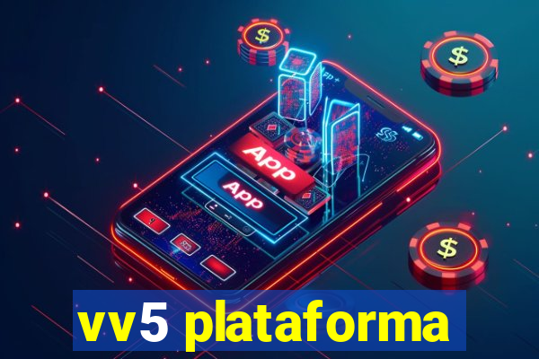 vv5 plataforma