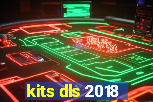 kits dls 2018