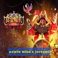 palpite milan x juventus