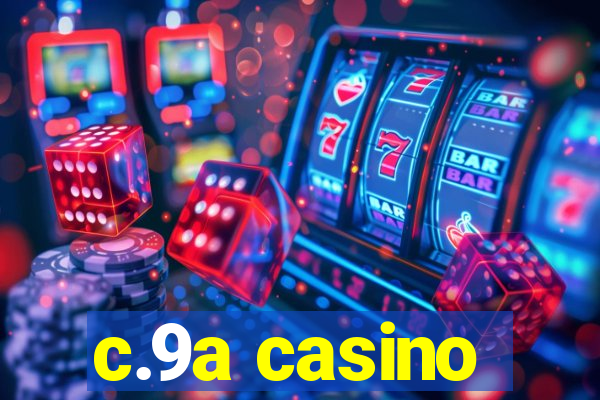 c.9a casino