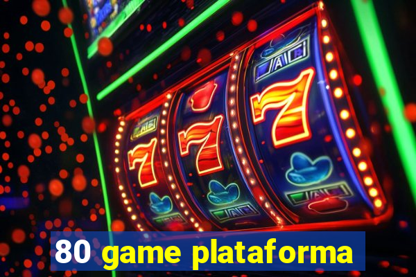 80 game plataforma