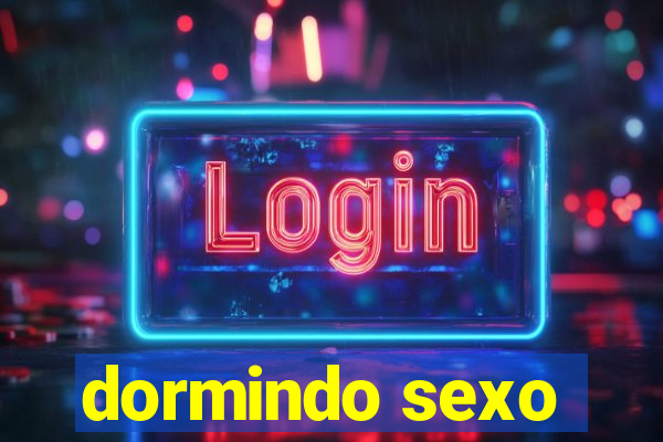 dormindo sexo