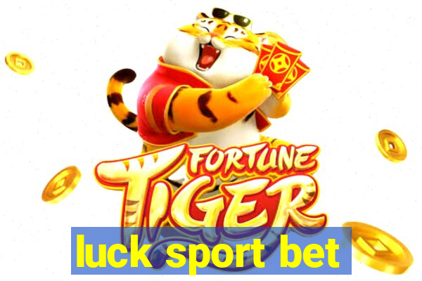 luck sport bet