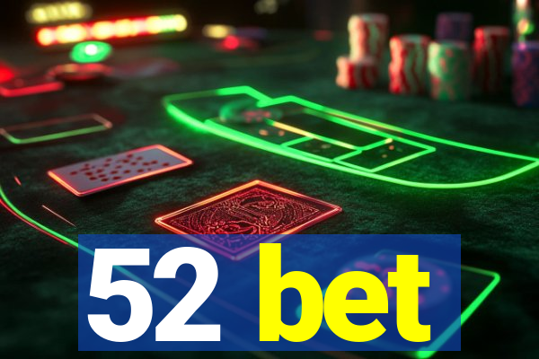 52 bet