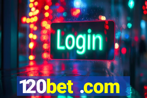 120bet .com