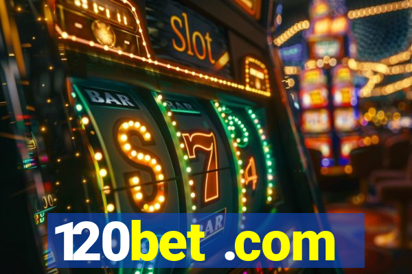 120bet .com