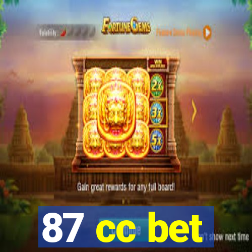 87 cc bet