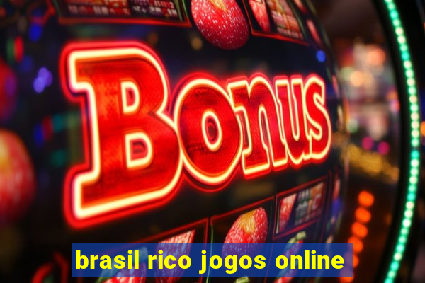 brasil rico jogos online