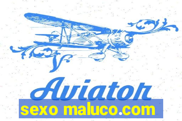 sexo maluco.com