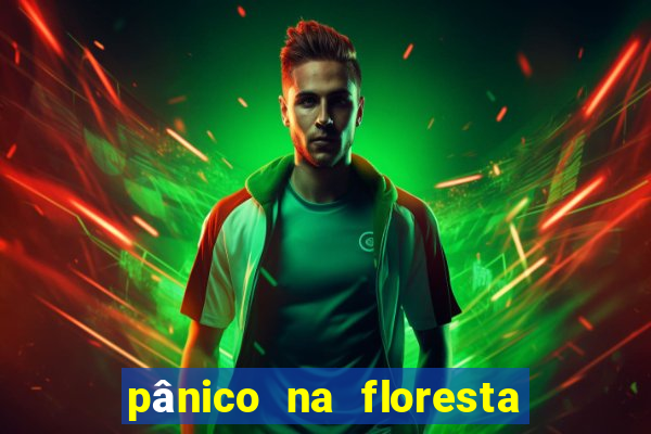 pânico na floresta 4 filme completo dublado mega filmes