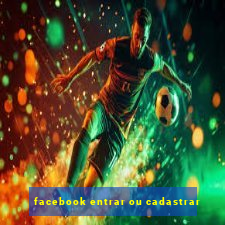 facebook entrar ou cadastrar