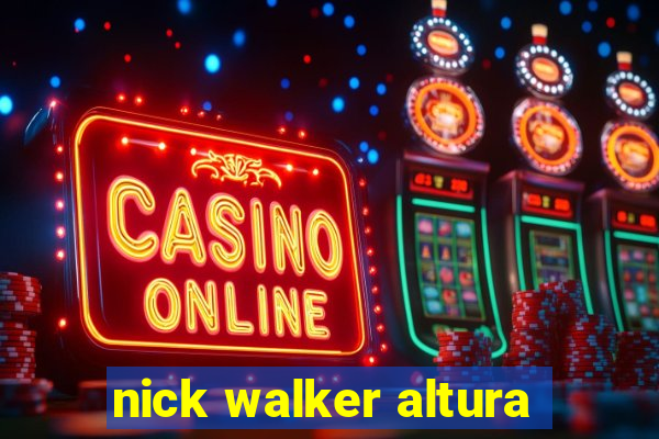 nick walker altura