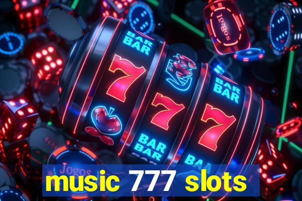 music 777 slots