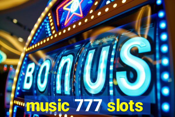 music 777 slots