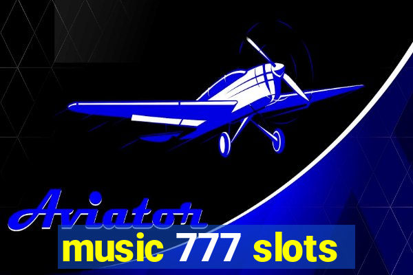 music 777 slots