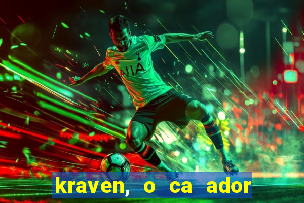 kraven, o ca ador filme completo dublado download