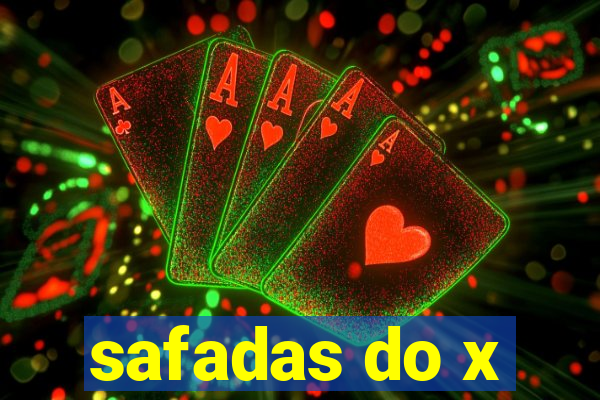 safadas do x