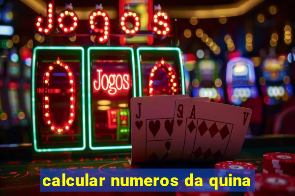 calcular numeros da quina