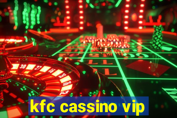 kfc cassino vip