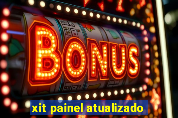 xit painel atualizado