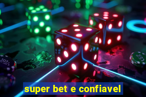 super bet e confiavel