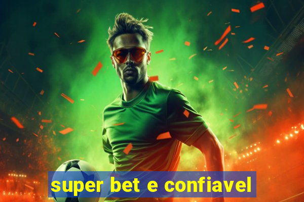 super bet e confiavel