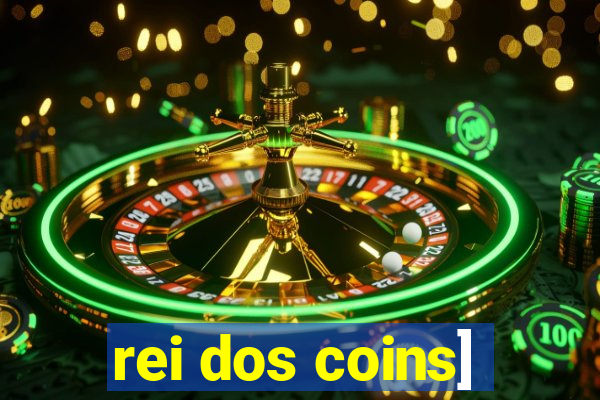 rei dos coins]