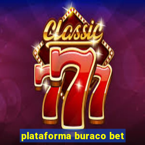 plataforma buraco bet