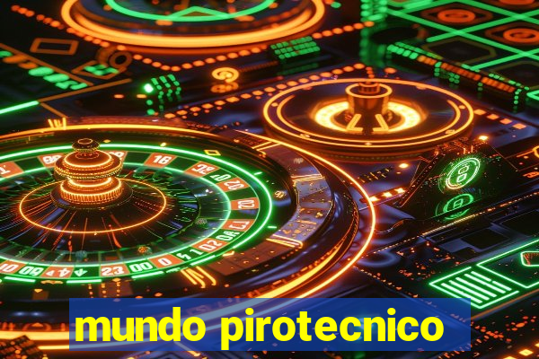 mundo pirotecnico