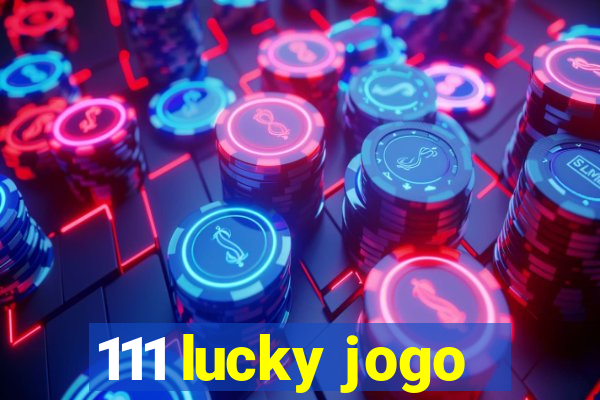 111 lucky jogo