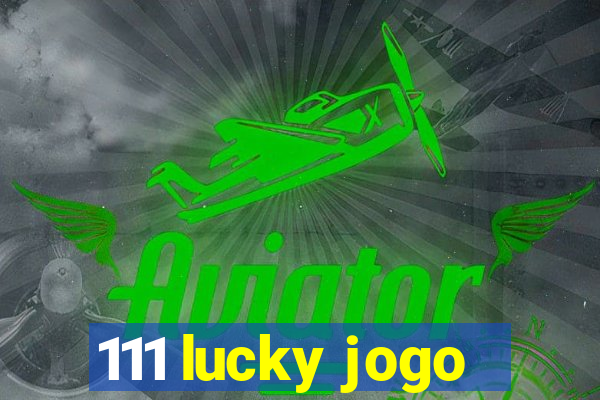 111 lucky jogo