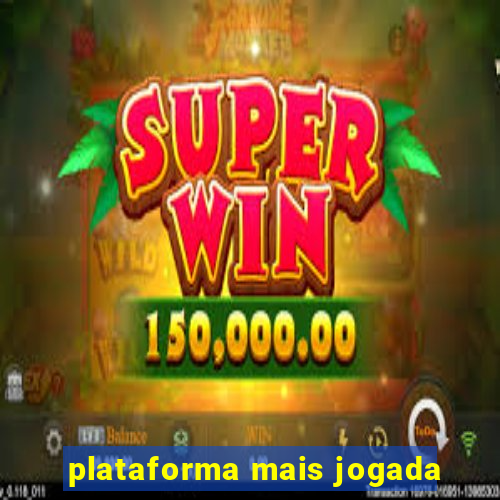 plataforma mais jogada