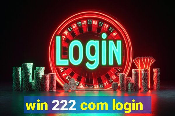 win 222 com login