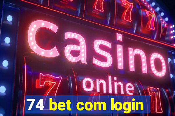 74 bet com login